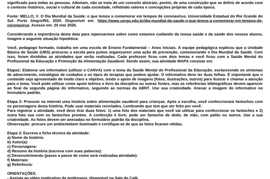 1ª QUESTÃO Comemorado anualmente em 7 de abril, o Dia Mundial da Saúde marca a criação da Organização Mundial da Saúde e é celebrado desde 1950 com o propósito de conscientizar