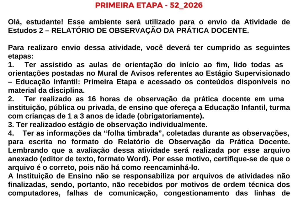 Olá, estudante! Esse ambiente será utilizado para o envio da Atividade de Estudos 2 – RELATÓRIO DE OBSERVAÇÃO DA PRÁTICA DOCENTE.